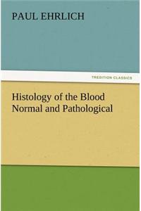 Histology of the Blood Normal and Pathological