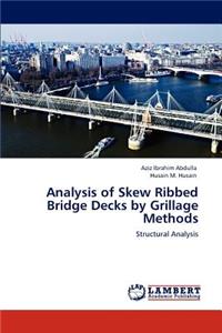 Analysis of Skew Ribbed Bridge Decks by Grillage Methods