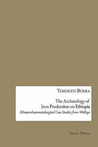 The Archaeology of Iron Production on Ethiopia