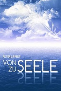 Von Seele Zu Seele: Briefe an Gute Menschen