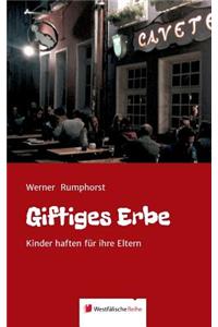 Giftiges Erbe