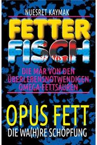 Fetter Fisch - Die Mär von den überlebensnotwendigen Omega-Fettsäuren