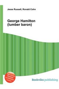 George Hamilton (Lumber Baron)