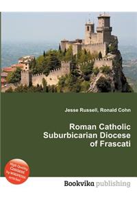 Roman Catholic Suburbicarian Diocese of Frascati