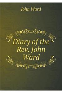 Diary of the Rev. John Ward