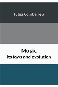 Music Its Laws and Evolution