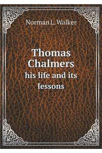 Thomas Chalmers his life and its lessons