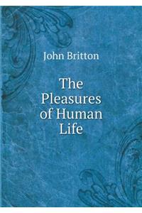 The Pleasures of Human Life
