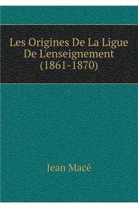 Les Origines de la Ligue de l'Enseignement (1861-1870)