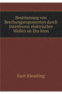 Bestimmung von Brechungsexponenten durch Interferenz elektrischer Wellen an Drähten