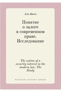 The Notion of a Security Interest in the Modern Law. the Study