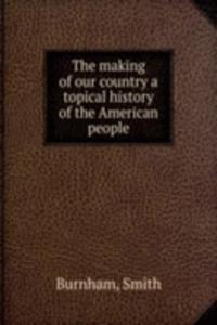making of our country a topical history of the American people