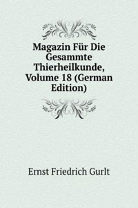 Magazin Fur Die Gesammte Thierheilkunde, Volume 18 (German Edition)