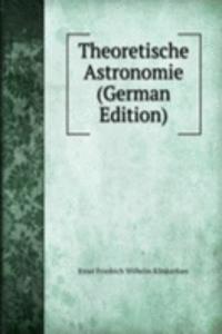 Theoretische Astronomie (German Edition)