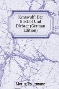Kynewulf: Der Bischof Und Dichter (German Edition)