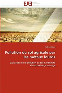 Pollution Du Sol Agricole Par Les M?taux Lourds