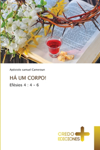 Há Um Corpo!