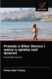 Prawda o Biter Device i walce o opiekę nad dziecmi