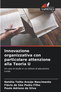 Innovazione organizzativa con particolare attenzione alla Teoria U