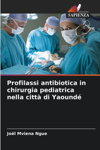 Profilassi antibiotica in chirurgia pediatrica nella città di Yaoundé