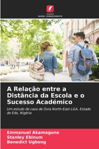 A Relação entre a Distância da Escola e o Sucesso Académico