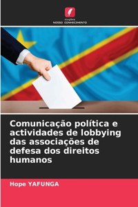 Comunicação política e actividades de lobbying das associações de defesa dos direitos humanos