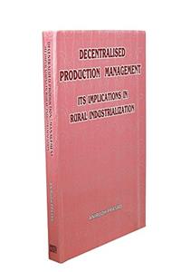 Decentralised Production Management its Implications in Rural Industrialization