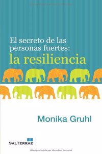 El secreto de las personas fuertes: la resiliencia