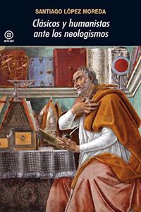 Clasicos y humanistas ante los neologismos