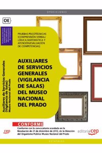 Auxiliares de Servicios Generales (Vigilancia de Salas) del Museo Nacional del Prado. Pruebas psicotecnicas (comprension verbal/logica matematica y ... de competencias) (Spanish Edition)