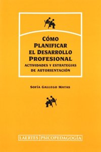Como planificar el desarrollo profesional: Actividades y estrategias de autorientacion