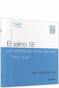El salmo 18 y la celebracion de Navidad: Biblia y liturgia. Cuaderno Biblico 186