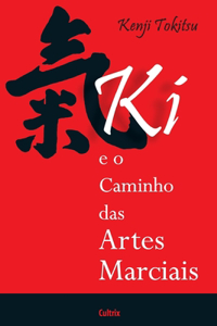 KI E O Caminho das Artes Marciais