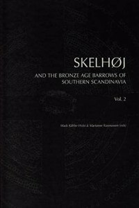 Skelhoj and the Bronze Age Barrows of Southern Scandinavia