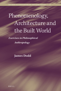 Phenomenology, Architecture and the Built World