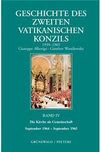 Geschichte Des Zweiten Vatikanischen Konzils, Band IV. Die Kirche ALS Gemeinschaft. September 1964 - September 1965