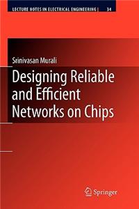 Designing Reliable and Efficient Networks on Chips