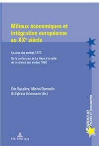Milieux Économiques Et Intégration Européenne Au Xxe Siècle