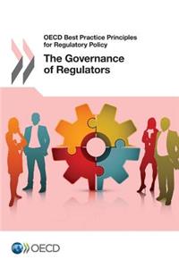 OECD Best Practice Principles for Regulatory Policy the Governance of Regulators
