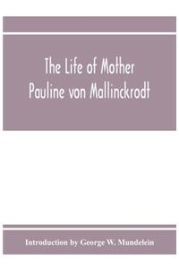 Life of Mother Pauline von Mallinckrodt