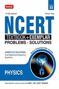 MTG NCERT Textbook + Exemplar Problem Solutions Class 12 Physics | Complete Solutions to All Objective & Subjective Questions