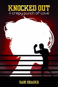 Knocked Out : A Crispy Punch of Love