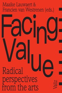 Facing Value: Radical Perspectives from the Arts