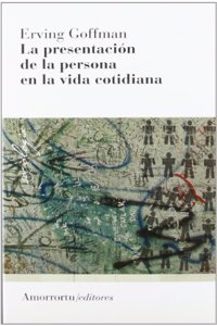 La presentacion de la persona en la vida cotidiana (2A ED)