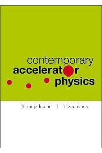 Contemporary Accelerator Physics