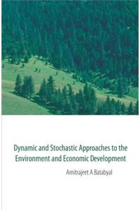 Dynamic and Stochastic Approaches to the Environment and Economic Development