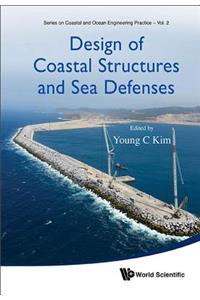 Design of Coastal Structures and Sea Defenses