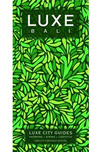 Bali Luxe City Guide, 12th Edition