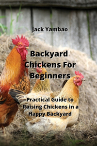 Backyard Chickens For Beginners