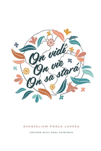 On vidí, On vie, On sa stará